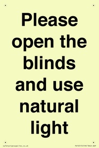 Please open the blinds and use natural light